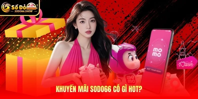 Khuyến mãi SODO66 có gì hot? Khuyến mãi SODO66 có gì hot?